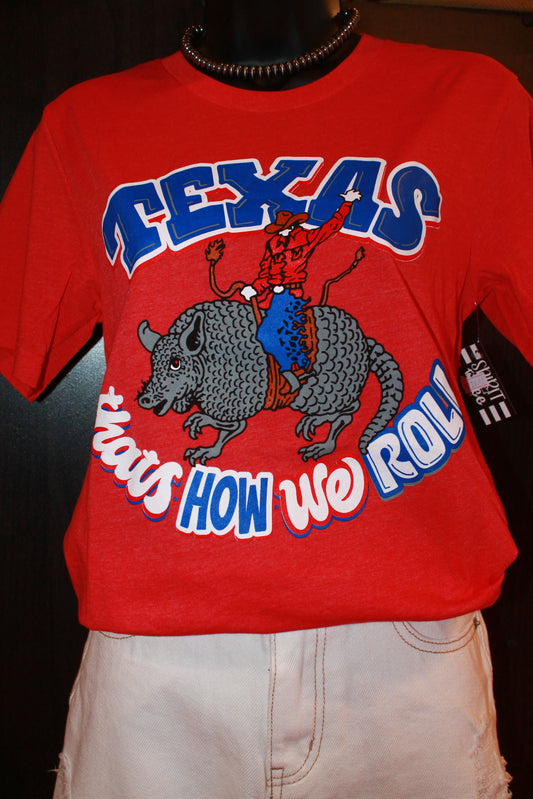 Texas Thats How We Roll Tee