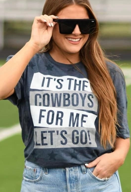Its The Cowboys For Me Tee